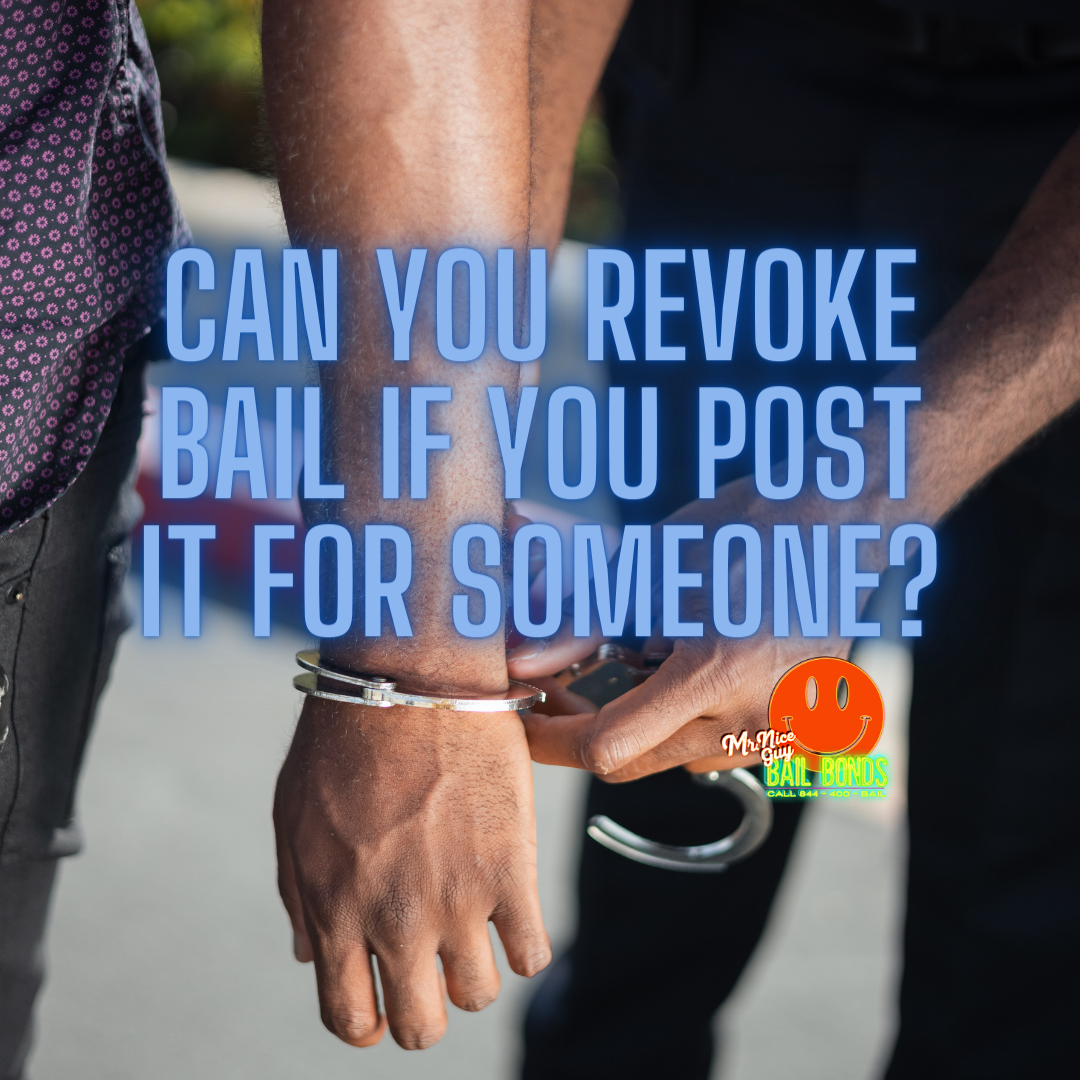 Can You Revoke Bail If You Post It for Someone?