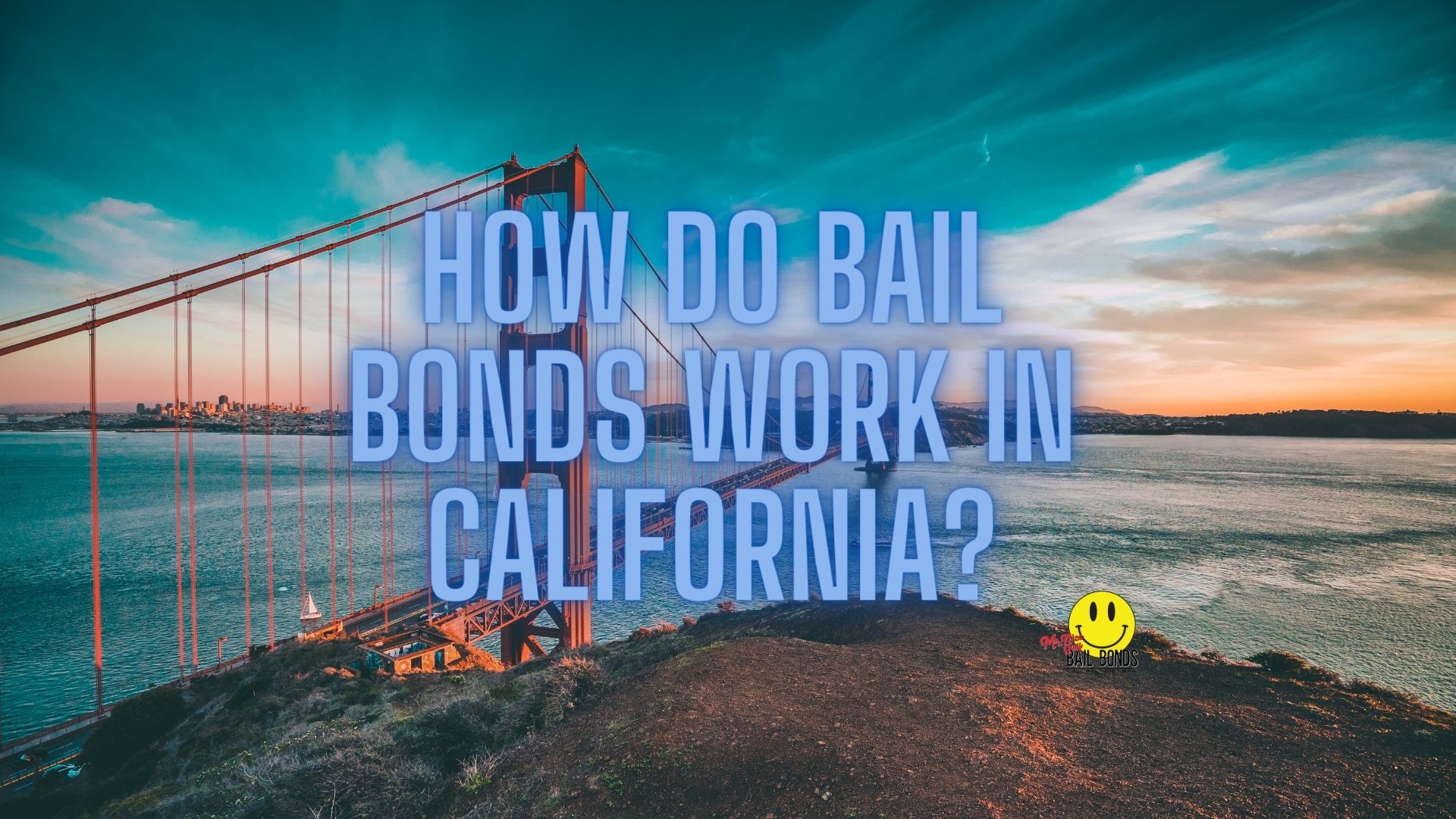 How Do Bail Bonds Work In California?