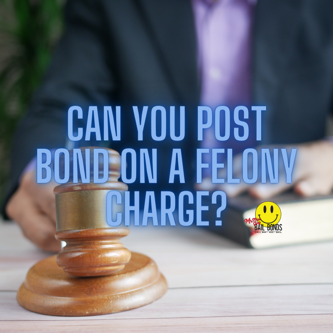 Can You Post Bond On A Felony Charge?