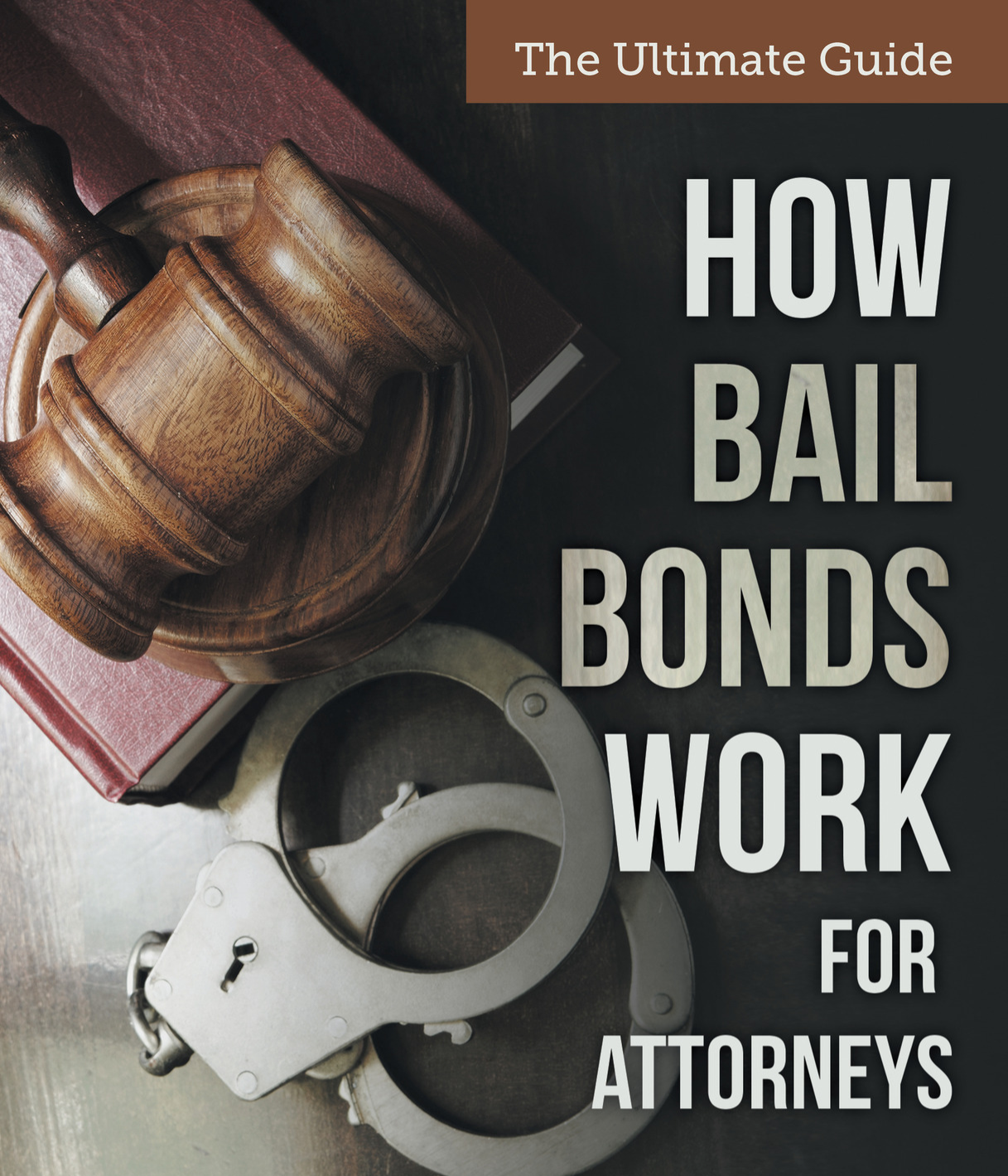 Bail Bonds eBook for Attorneys Bail Bonds eBook for Attorneys