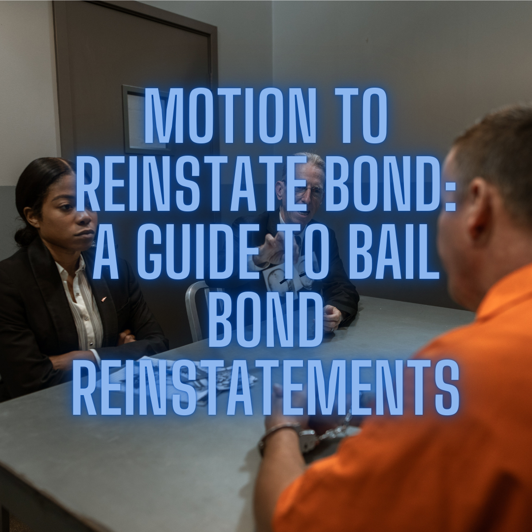 Motion to Reinstate Bond: A Guide to Bail Bond Reinstatements