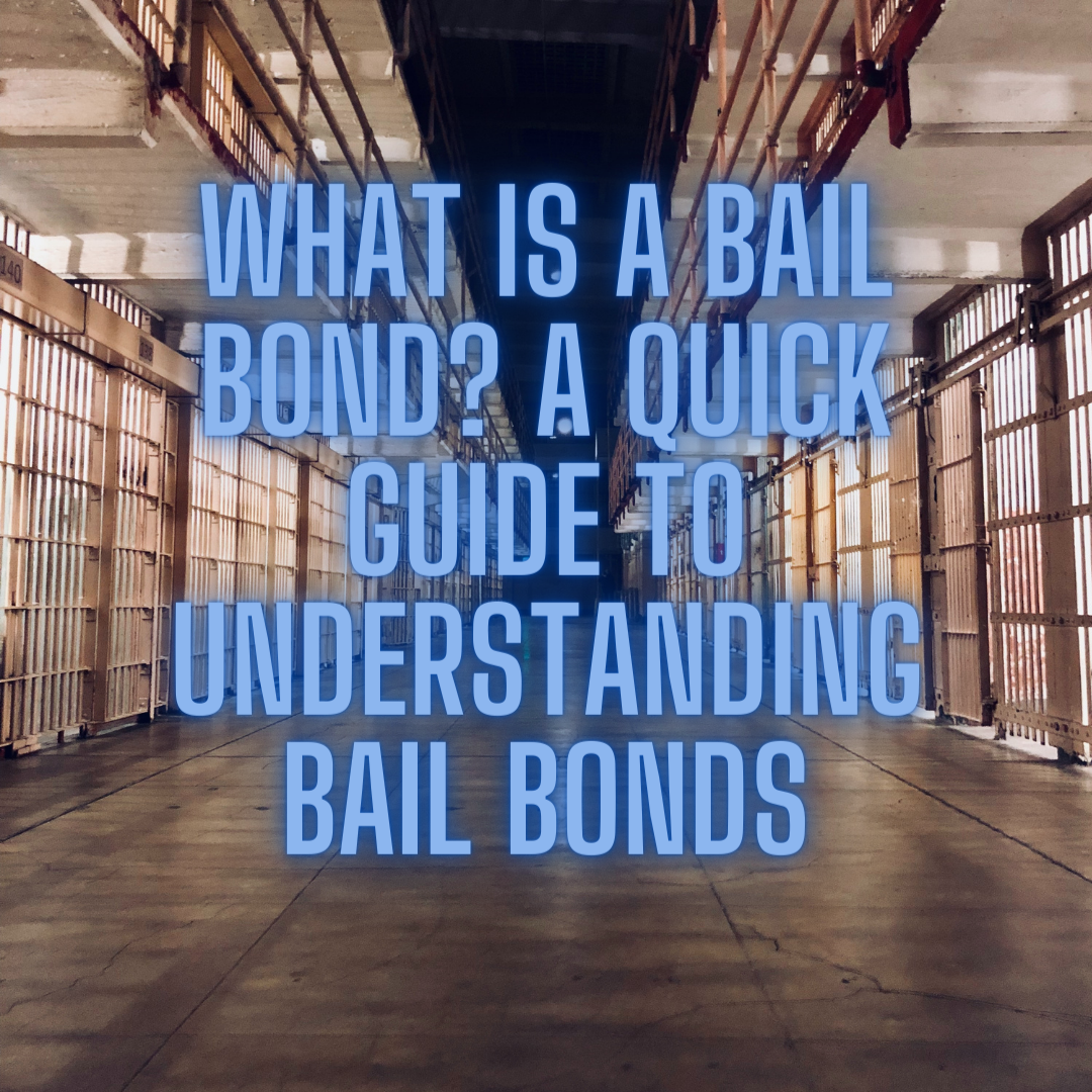 What is a Bail Bond? A Quick Guide to Understanding Bail Bonds